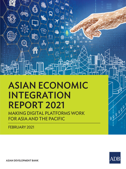 Title details for Asian Economic Integration Report 2021 by Asian Development Bank - Available